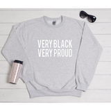 Very Black Very Proud Sweatshirt