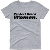 Protect Black Women T shirt