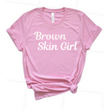 Brown Skin Girl T shirt