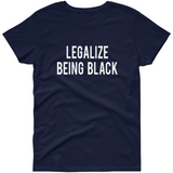 Legalize Being Black T shirt
