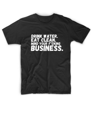 Drink Water, Eat Clean T shirt