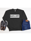 Black & Dope Sweatshirt