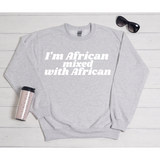 African Mixed With African Sweatshirt