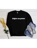 Edges On Point Sweatshirt